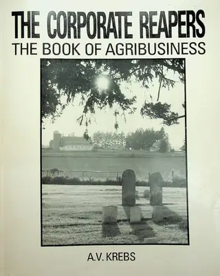The Corporate Reapers (The Book of Agribusiness)