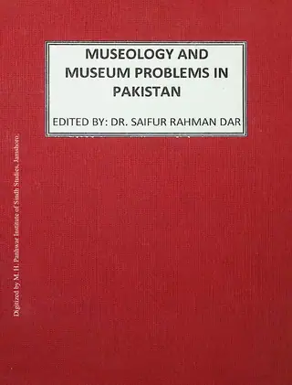 म्यूज़ियालोजी ऐंड म्यूज़म प्रोब्लेमस इन पाकिस्तान