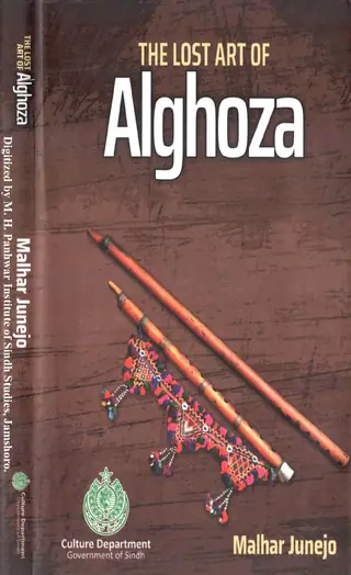 The Lost Art of Alghoza: A Brief Study of History, Making, Playing and Understanding of Alghoza