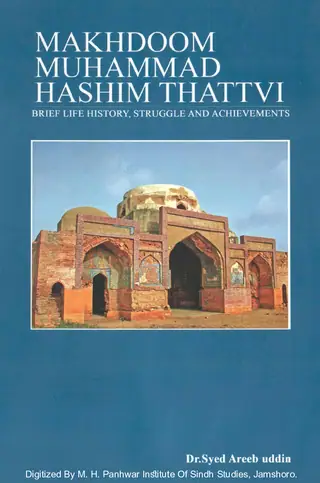 Makhdoom Muhammad Hashim Thattvi: Brief Life History, Struggle And Achievements
