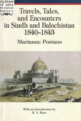Travels, Tales And Encounters In Sindh And Balochistan