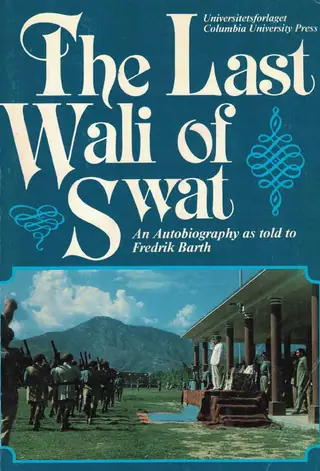 The Last Wali Of Swat: An Autobiography