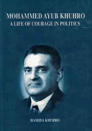 Mohammed Ayub Khuhro: A Life Of Courage In Politics