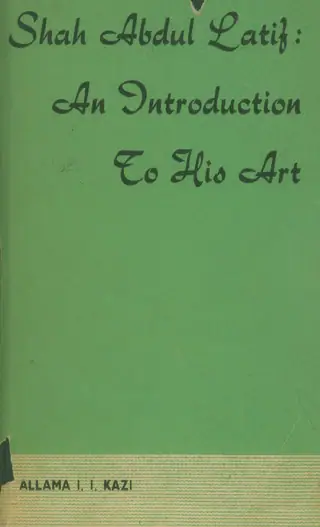 Shah Abdul Latif: An Introduction To His Art