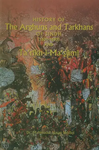 History Of The Arghuns And Turkhans Of Sindh